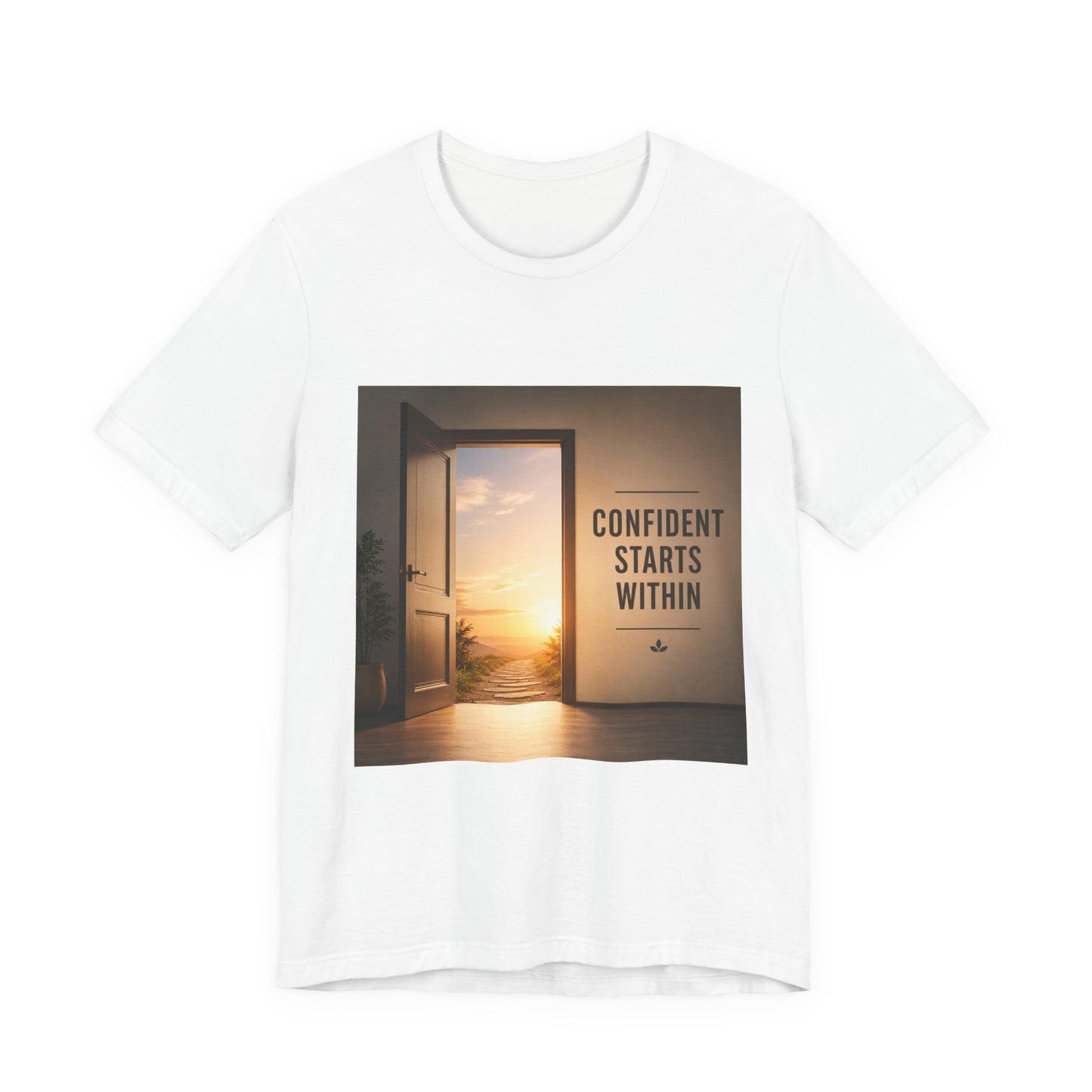 Motivational Tee — "Confident Starts Within" Sunrise Door Design